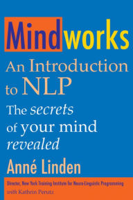 Title: Mindworks: An Introduction to NLP, Author: Anne Linden