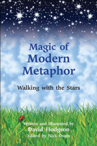 Title: Magic of Modern Metaphor: Walking with the Stars, Author: David Hodgson