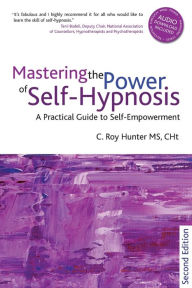Title: Mastering the Power of Self-Hypnosis, Author: Roy Hunter