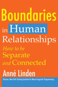 Title: Boundaries in Human Relationships: How to be separate and connected, Author: Anne Linden