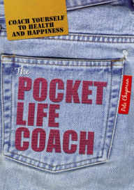 Title: The Pocket Life Coach: Coach Yourself to Health and Happiness, Author: Peter Chapman