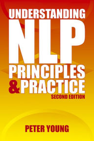 Title: Understanding NLP - second edition: Principles & practice, Author: Peter Young