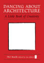 Dancing About Architecture: A Little Book of Creativity