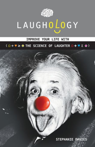 Laughology: Improve Your Life with the Science of Laughter