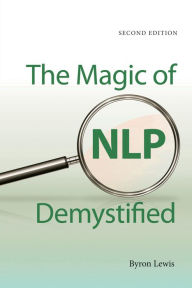 Title: Magic of NLP Demystified, Author: Byron Lewis