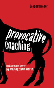 Title: Provocative Coaching: Making Things Better By Making Them Worse, Author: Jaap Hollander