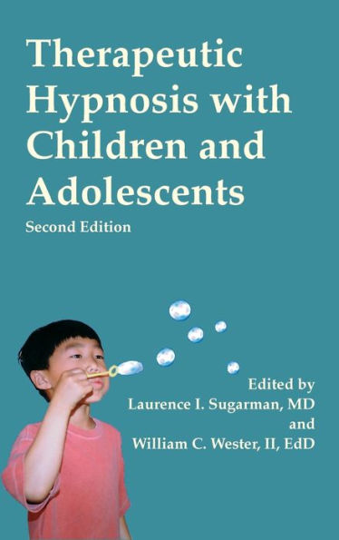 Therapeutic Hypnosis with Children and Adolescents, Second Edition / Edition 2