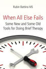 When All Else Fails: Some New and Some Old Tools for Doing Brief Therapy