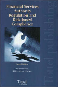 Title: The Financial Services Authority Regulation and Risked-Based Compliance, Author: Stuart Bazley