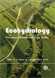 Title: Ecohydrology: Processes, Models and Case Studies, Author: David M Harper