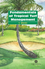 Title: Fundamentals of Tropical Turf Management, Author: G. Wiecko