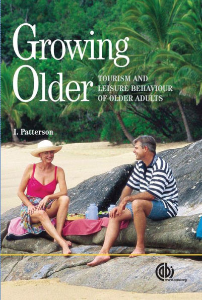 Growing Older: Tourism and Leisure Behaviour of Older Adults