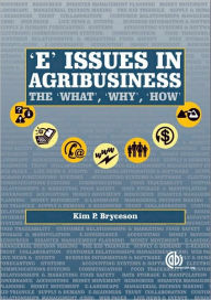Title: E' Issues in Agribusiness: The What, Why and How, Author: K P Bryceson