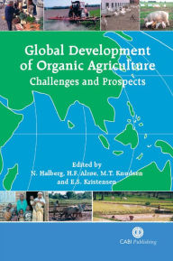 Title: Global Development of Organic Agriculture: Challenges and Prospects, Author: Niels Halberg