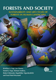 Title: Forests and Society: Sustainability and Life Cycles of Forests in Human Landscapes, Author: Kristina A Vogt
