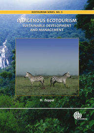 Title: Indigenous Ecotourism: Sustainable Development and Management, Author: H D Zeppel