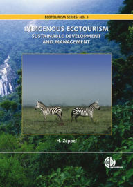 Title: Indigenous Ecotourism: Sustainable Development and Management, Author: H D Zeppel