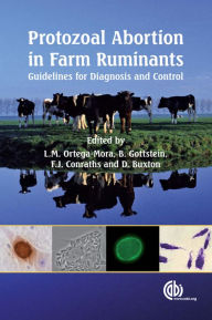 Title: Protozoal Abortion in Farm Ruminants: Guidelines for Diagnosis and Control, Author: Luis Ortega-Mora