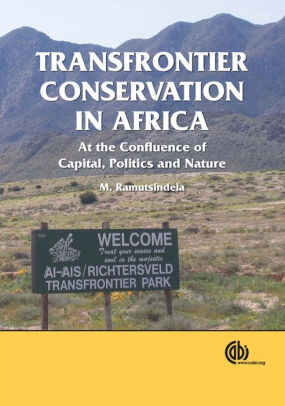 Transfrontier Conservation In Africa At The Confluence Of Capital