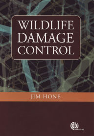 Title: Wildlife Damage Control: Principles for the Management of Damage by Vertebrate Pests, Author: J Hone
