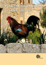 Title: Poultry Production in Hot Climates / Edition 2, Author: Nuhad J Daghir