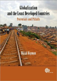 Title: Globalization and the Least Developed Countries: Potentials and Pitfalls, Author: David Bigman