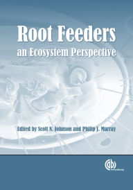 Title: Root Feeders: An Ecosystem Perspective, Author: Scott N. Johnson