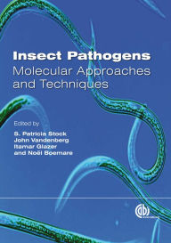 Title: Insect Pathogens: Molecular Approaches and Techniques, Author: S. Patricia Stock