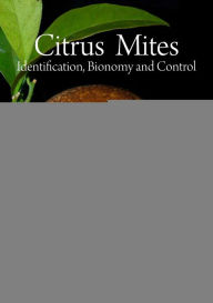 Title: Citrus Mites: Identification, Bionomy and Control, Author: Vincenzo Vacante
