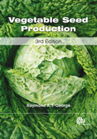 Title: Vegetable Seed Production, Author: Raymond A. T. George