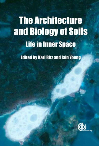The Architecture and Biology of Soils: Life in Inner Space