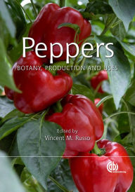 Title: Peppers: Botany, Production and Uses, Author: Vincent M. Russo