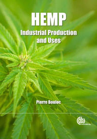 Title: Hemp: Industrial Production and Uses, Author: Pierre Bouloc