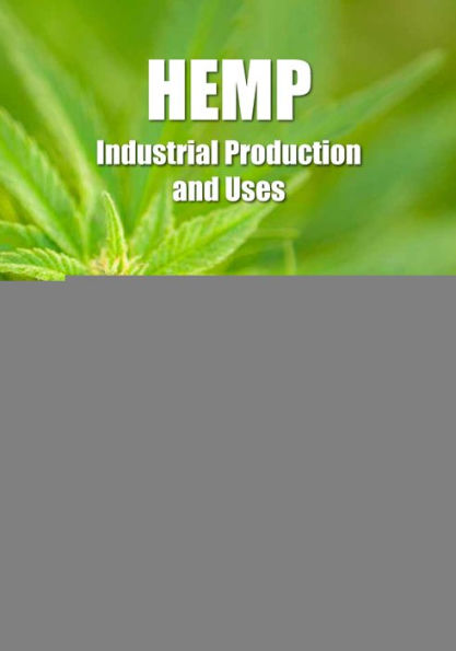 Hemp: Industrial Production and Uses