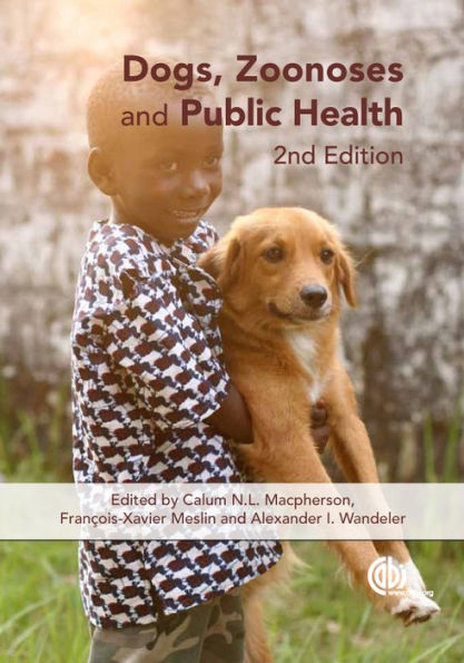 Dogs, Zoonoses and Public Health / Edition 2