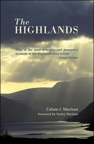 Title: The Highlands, Author: Calum I. Maclean