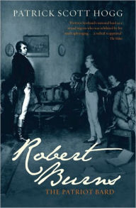 Title: Robert Burns: The Patriot Bard, Author: Patrick Scott Hogg