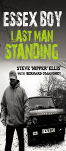 Title: Essex Boy: Last Man Standing, Author: Steve Nipper Ellis