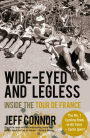 Wide-Eyed and Legless: Inside the Tour de France