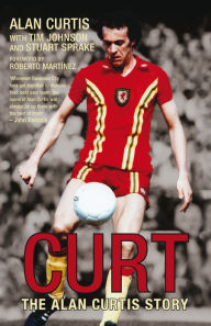 Title: Curt: The Alan Curtis Story, Author: Alan Curtis