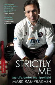 Title: Strictly Me: My Life Under the Spotlight, Author: Mark Ramprakash