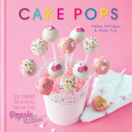 Title: Cake Pops: 28 great designs from the Popcake Kitchen, Author: Helen Attridge