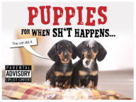 Title: Puppies For When Sh*t Happens, Author: Trevor Davies