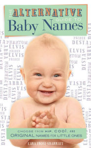 Title: The Alternative Guide to Baby Names, Author: Cara Frost-Sharratt