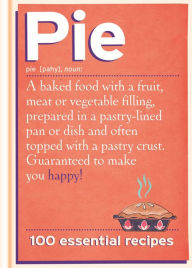 Title: Pie: 100 Essential Recipes, Author: Spruce