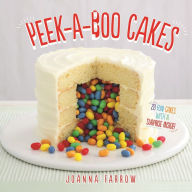 Title: Peek-a-boo Cakes: 28 Fun Cakes With A Surprise Inside!, Author: Joanna Farrow