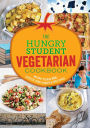 The Hungry Student Vegetarian Cookbook: More Than 200 Quick and Simple Recipes