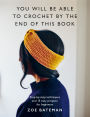 You Will Be Able to Crochet by the End of This Book