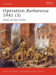 Mobi ebook download forum Barbarossa 1941 (3): Army Group Center 9781846031076  by Robert Kirchubel English version