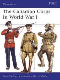 Title: The Canadian Corps in World War I, Author: Rene Chartrand